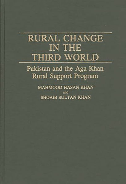 Rural Change in the Third World: Pakistan and the Aga Khan Rural Support Program