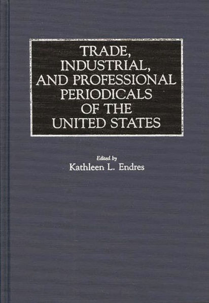 Trade, Industrial, and Professional Periodicals of the United States