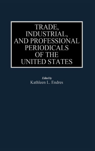 Trade, Industrial, and Professional Periodicals of the United States