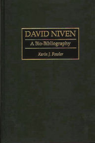 Title: David Niven: A Bio-Bibliography, Author: Karin J. Fowler