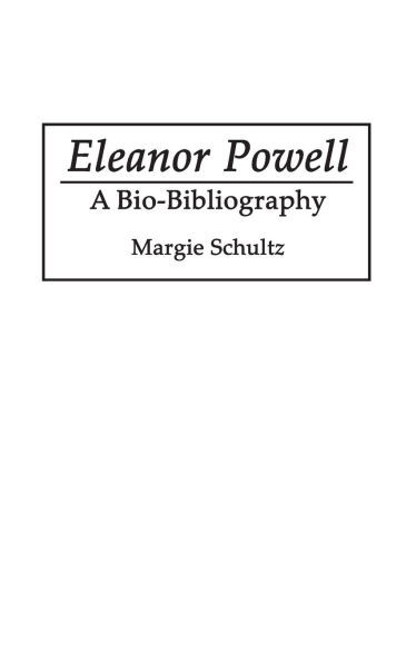 Eleanor Powell: A Bio-Bibliography