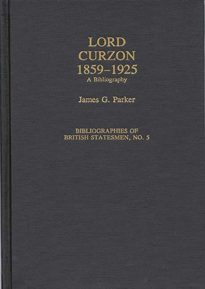 Lord Curzon, 1859-1925: A Bibliography