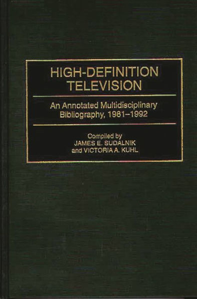 High-Definition Television: An Annotated Multidisciplinary Bibliography, 1981-1992