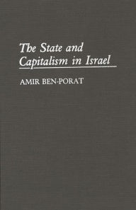 Title: The State and Capitalism in Israel, Author: Amir Ben Porat
