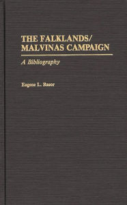 Title: The Falklands/Malvinas Campaign: A Bibliography, Author: Eugene L. Rasor