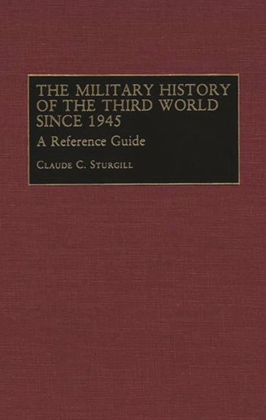 The Military History of the Third World Since 1945: A Reference Guide / Edition 1