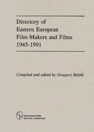 Title: Directory of Eastern European Film-Makers and Films 1945-91, Author: Grzegorz Balski