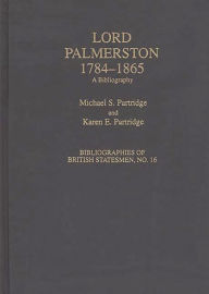 Title: Lord Palmerston, 1784-1865: A Bibliography, Author: Bloomsbury Academic