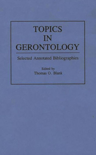 Topics in Gerontology: Selected Annotated Bibliographies