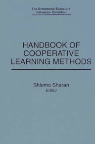 Title: Handbook of Cooperative Learning Methods, Author: Shlomo Sharan