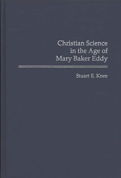 Christian Science in the Age of Mary Baker Eddy