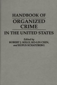 Title: Handbook of Organized Crime in the United States, Author: Ko Lin Chin