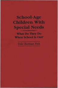 Title: School-Age Children With Special Needs / Edition 1, Author: Dale Borman Fink