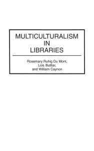 Title: Multiculturalism in Libraries, Author: Lois J. Buttlar