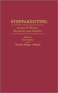 Title: Stepparenting: Issues in Theory, Research, and Practice, Author: Marilyn Ihinger-Tallman