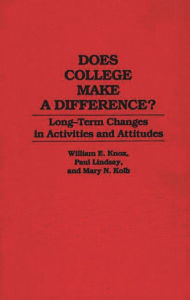 Title: Does College Make a Difference?: Long-Term Changes in Activities and Attitudes, Author: William Knox