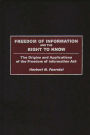 Freedom of Information and the Right to Know: The Origins and Applications of the Freedom of Information Act