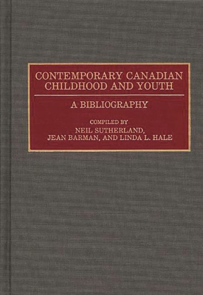 Contemporary Canadian Childhood and Youth: A Bibliography