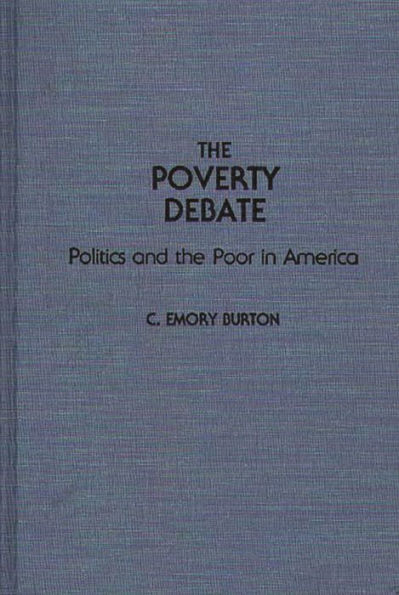 The Poverty Debate: Politics and the Poor in America