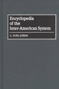 Title: Encyclopedia of the Inter-American System, Author: G. Pope Atkins