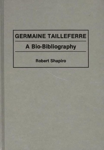 Germaine Tailleferre: A Bio-Bibliography