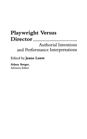 Playwright versus Director: Authorial Intentions and Performance Interpretations