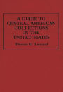 A Guide to Central American Collections in the United States