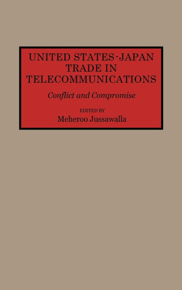 United States-Japan Trade in Telecommunications: Conflict and Compromise