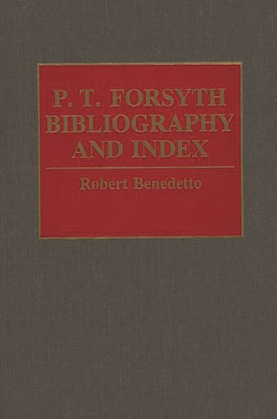 P.T. Forsyth Bibliography and Index