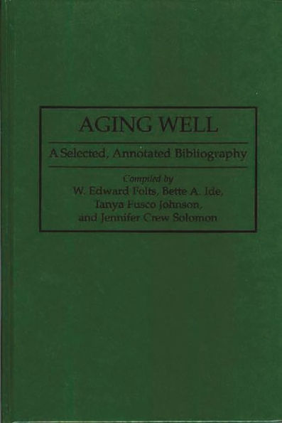 Aging Well: A Selected, Annotated Bibliography / Edition 1