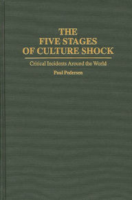 Title: The Five Stages of Culture Shock: Critical Incidents Around the World, Author: Paul Pedersen