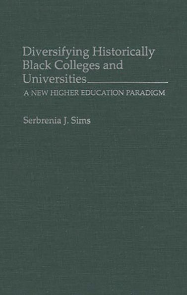 Diversifying Historically Black Colleges and Universities: A New Higher Education Paradigm