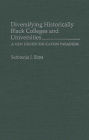 Diversifying Historically Black Colleges and Universities: A New Higher Education Paradigm