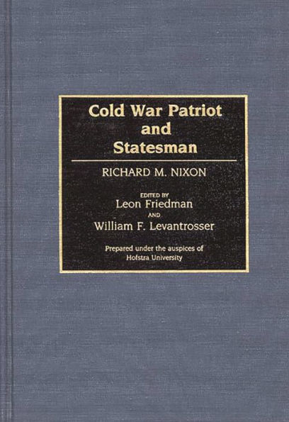 Cold War Patriot and Statesman: Richard M. Nixon