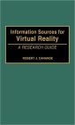 Information Sources for Virtual Reality: A Research Guide