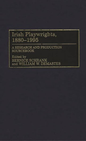 Irish Playwrights, 1880-1995: A Research and Production Sourcebook