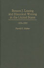 Benson J. Lossing and Historical Writing in the United States: 1830-1890