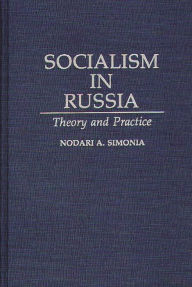 Title: Socialism in Russia: Theory and Practice, Author: Nodari Simonia