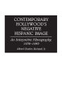 Contemporary Hollywood's Negative Hispanic Image: An Interpretive Filmography, 1956-1993