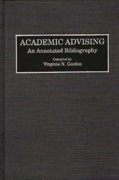 Academic Advising: An Annotated Bibliography