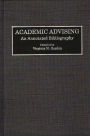 Academic Advising: An Annotated Bibliography