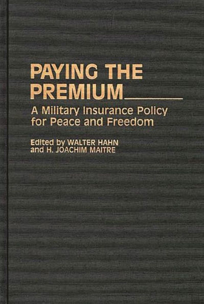 Paying the Premium: A Military Insurance Policy for Peace and Freedom