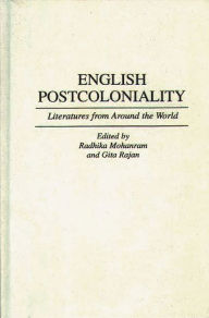 Title: English Postcoloniality: Literatures from Around the World, Author: Radhika Mohanram