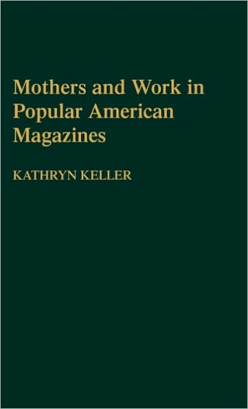Mothers and Work in Popular American Magazines