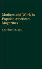 Mothers and Work in Popular American Magazines