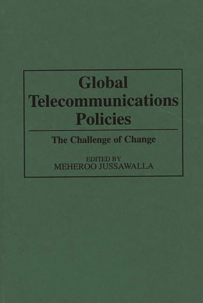 Global Telecommunications Policies: The Challenge of Change