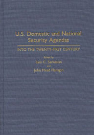 Title: U.S. Domestic and National Security Agendas: Into the Twenty-First Century, Author: John Flanagin