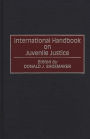 International Handbook on Juvenile Justice / Edition 1