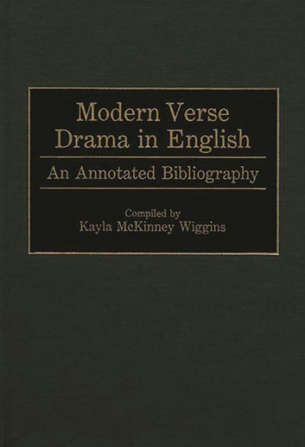 Modern Verse Drama in English: An Annotated Bibliography by Kayla J ...