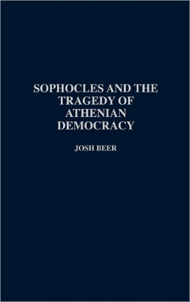 Sophocles and the Tragedy of Athenian Democracy